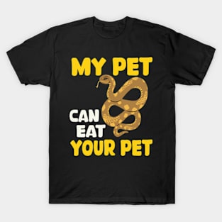 Snake - My pet can eat your pet T-Shirt